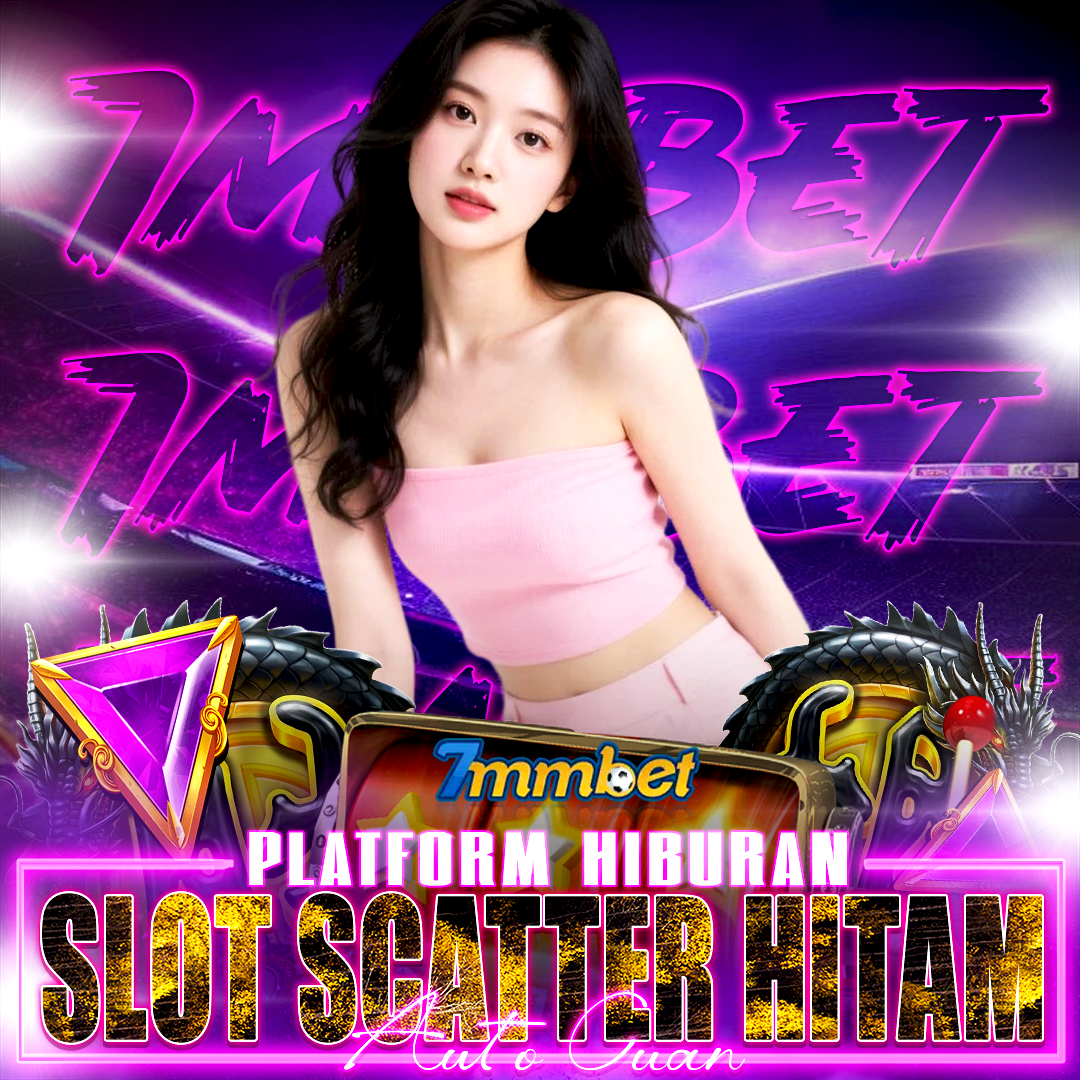 7MMBET || Tren Visual Scatter Hitam yang Menguatkan Branding Hiburan Digital    